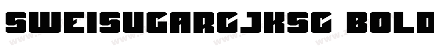 SweiSugarCJKsc Bold字体转换